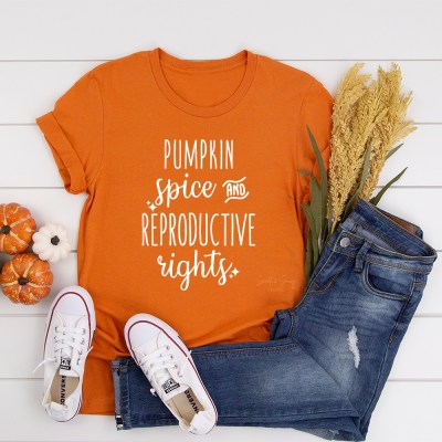 Orange tshirt with white text Pumpkin Spice and Reproductive Rights
