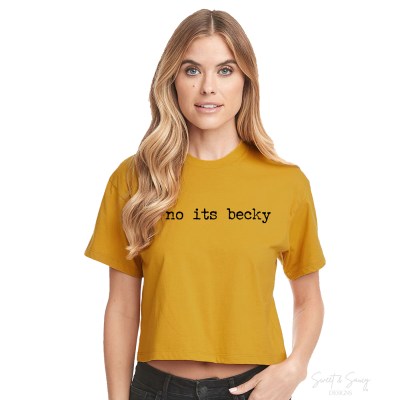 Golden Yellow Crop Top with Black Text that Says No Its Becky