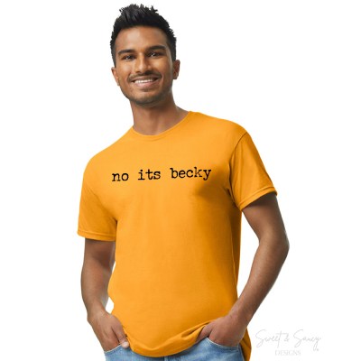 Golden yellow unisex tshirt with black No Its Becky text on the front