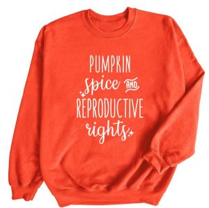 Orange unisex sweatshirt with Pumpkin Spice & Reproductive Rights Design in white